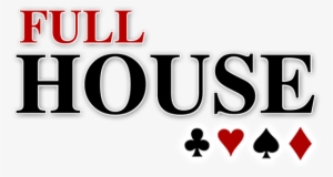 Full House- The South's Best Rock Covers Band - Logo Full House Png #3685420