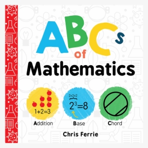 Abcs Of Mathematics - Abcs Of Mathematics By Chris Ferrie #3688834