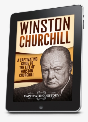 Winston Churchill: A Captivating Guide To The Life #3690840