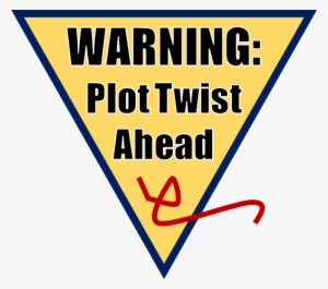 Plot Twist Ahead - Plot Twist Ahead Transparent #3697062