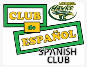 The Purpose Of The Spanish Club Is To Broaden The Student's - Lake Minneola High School #3697373