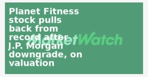 Planet Fitness Stock Pulls Back From Record After J - Dub Nation #3705449