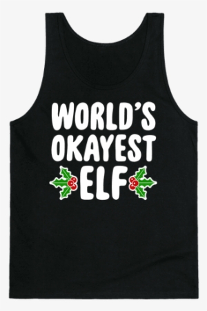 World's Okayest Elf Tank Top - Gym Now #3707718