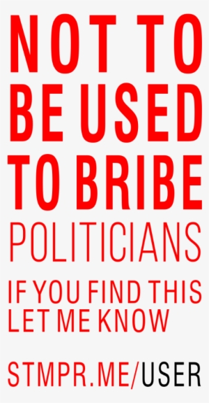 Not To Be Used To Bribe Politicians - Acne #3713938