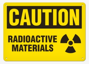 Safety Sign, Caution Radioactive Materials, Signs By - Caution Radioactive Material #3733445