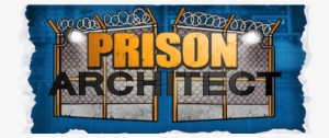 Prison Architect Is A Top Down Simulation Game Akin - Prison Architect (ps4) #3739379