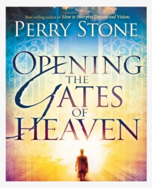 Opening The Flood Gates Of Heaven - Opening The Gates Of Heaven By Perry Stone #3745227