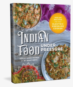 Under Pressure - Indian Food Under Pressure: Authentic Indian Recipes #3756179