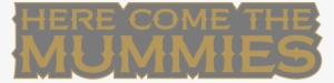 Here Come The Mummies - Here Come The Mummies Logo #3756238