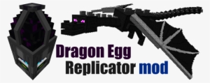Dragon Egg Replicator Mod For Minecraft - Mod #3758082