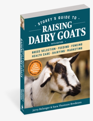 Storey's Guide To Raising Dairy Goats, 5th Edition #3763793