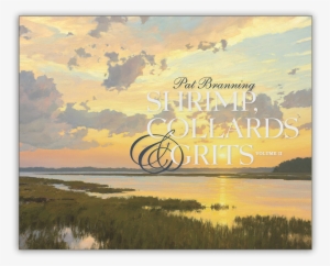 Shrimp, Collards And Grits Volume Ii: My Southern Kitchen #3781179
