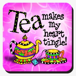 Tea Makes My Heart Tingle Coaster - Tea #3781927