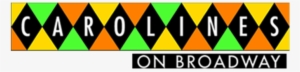 Carolines - Carolines On Broadway #3785613