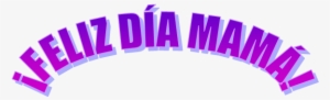 Feliz Dia Mamá - Palabra Feliz Dia De La Madre #3785883