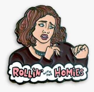 Rollin' With The Homies - Rolling With The Homies Pin #3793122