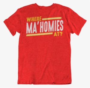 *where Ma'homies T-shirt - T-shirt #3793314