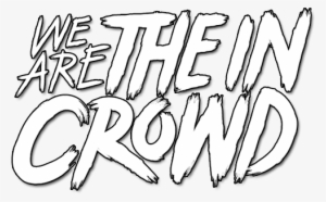 We Are The In Crowd Image - We Are The In Crowd #381332