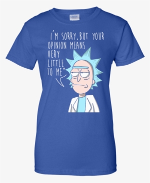 I'm Sorry, But Your Opinion Means Very Little To Me - Shetland Sheepdog T Shirts #3818302