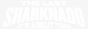 Logo Sharknado6 - Last Sharknado It's About Time Posters #3832371