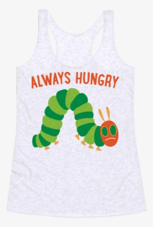 Always Hungry Caterpillar Racerback Tank Top - Space Force To Infinity And Beyond #3838927