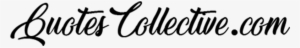Quotescollective - Com - Calligraphy #3848999