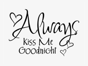 Good Night Png Transparent Images - Always Kiss Me Goodnight Vinyl Wall Sticker #3849910