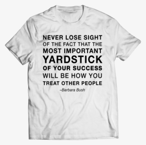 Barbara Bush Quote - Popular Designs For Shirts #3850595