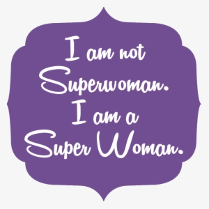 "i Am Not Super Woman #3855608