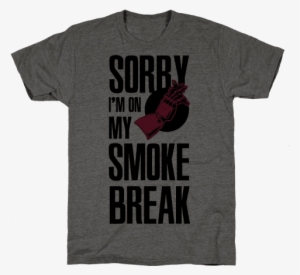 Sorry I'm On My Smoke Break Mens T-shirt - American Family #3870437