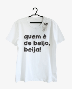 Quem É De Beijo - T-shirt #3873959