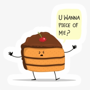 Cake Piece Sticker - U Wanna Piece Of Me Cake #3884991