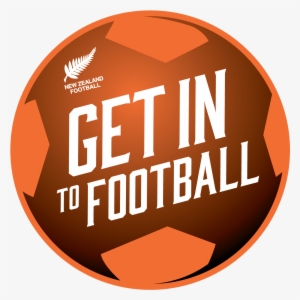 Get In To Football - New Zealand National Football Team #3892035