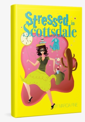 Stressed In Scottsdale - Stressed In Scottsdale By Marcia Fine #3902547