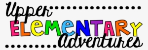 Upper Elementary Adventures - Primary School #3906384