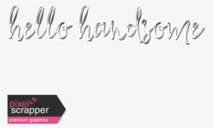 Hipster Dad - Elements - Word Art - Handsome - Handsome Word Png #3916189