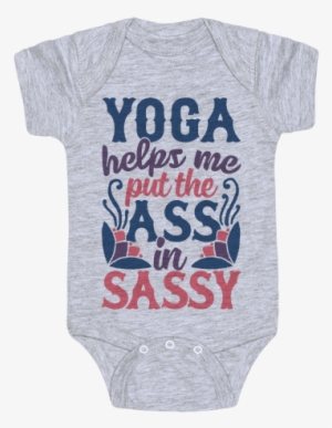 Yoga Helps Me Put The Ass In Sassy Baby Onesy - Funny Baby Onesies #3916968