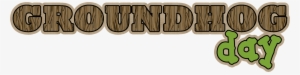 It's Groundhog Day - Wood #3937973