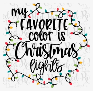 My Favorite Color Is Christmas Lights - My Favorite Color Is Christmas Lights Svg #3939188