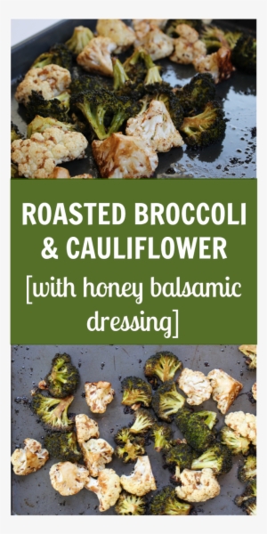 Balsamic And Honey Roasted Broccoli And Cauliflower - Cauliflower #3945992