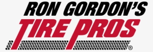 Ron Gordon Tires Pros - Tire Pros #3946899