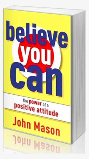 Believe You Can - Believe You Can - The Power Of A Positive Attitude #3968523