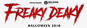Freaky Deaky - Halloween 2018 - React Presents - Disco - Freaky Deaky 2018 Milwaukee #3970967