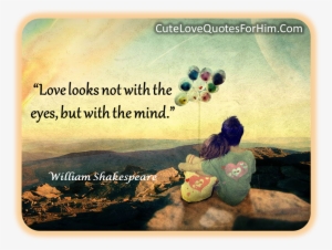 Beautiful Quotes About Love For Him Image Quotes At - Love Looks Not With The Eyes But #3985654