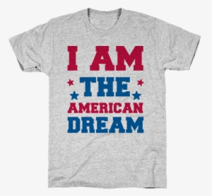 I Am The American Dream Mens T-shirt #40718