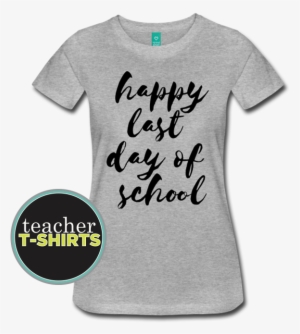 Watercolor Happy Last Day Of School T-shirt - Happy Last Day Of School #49435