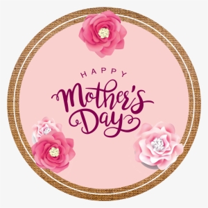 Happy Mother's Day - Happy Mothers Day Circle - Free Transparent PNG ...