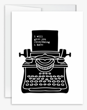 I Will Give You Everything I Have Card [product Type] - Schreibmaschinen-liebe-anmerkung - Valentines Karte #408394