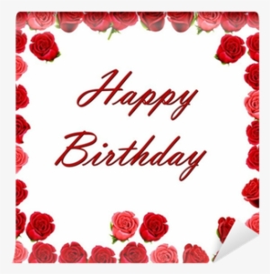 Happy Birthday With A Border Of Red Roses Wall Mural - Sixty Happens - 60th Birthday Button #4003677
