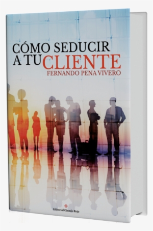 Cómo Seducir A Tu Cliente - العلاقات العامة وادارة الازمات #4024821 Cómo Seducir A Tu Cliente - العلاقات العامة وادارة الازمات #4024821
